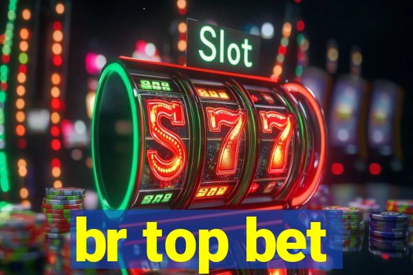 br top bet
